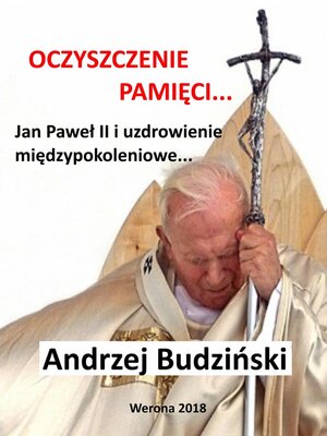 cover image of Oczyszczenie pamięci. Jan Paweł II i uzdrowienie międzypokoleniowe
